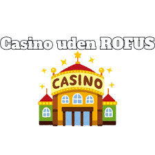 Nye Casino uden ROFUS i Danmark - Oplev Spændingen Uden Begrænsninger Nye Casino uden ROFUS i Danmark - Oplev Spændingen Uden Begrænsninger