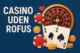 Casino Uden ROFUS Uden NemID - Oplev De Bedste Spilmuligheder Casino Uden ROFUS Uden NemID - Oplev De Bedste Spilmuligheder