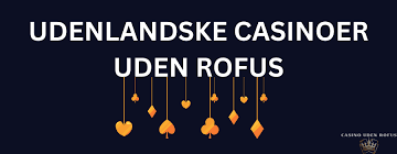 Anmeldelse af Udenlandske Casino Uden RoFUS Anmeldelse af Udenlandske Casino Uden RoFUS